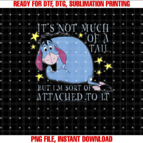 Disney Winnie The Pooh Eeyore Not Much Of A Tail V2 Shirt PNG, DTF, DTG, Sublimation Design