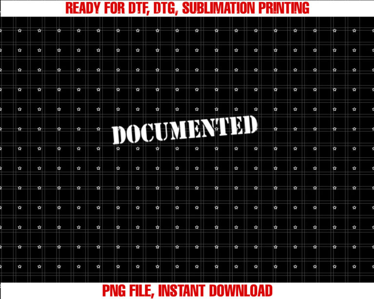 Documented  Shirt PNG, DTF, DTG, Sublimation Design