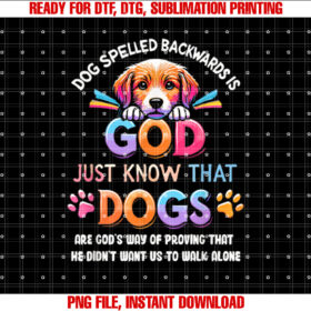 Dog Spelled Backwards Is God Shirt PNG, DTF, DTG, Sublimation Design
