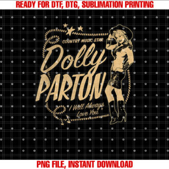 Dolly Parton Country Music Star Shirt PNG, DTF, DTG, Sublimation Design