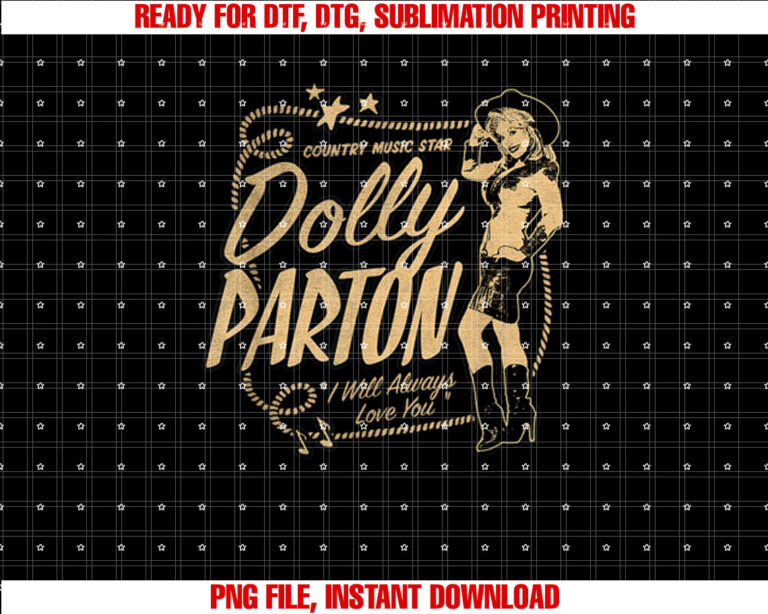 Dolly Parton Country Music Star Shirt PNG, DTF, DTG, Sublimation Design