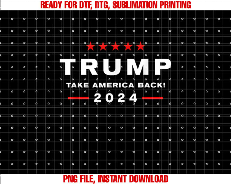 Donald Trump 2024 Take America Back Election  The Return Shirt PNG, DTF, DTG, Sublimation Design