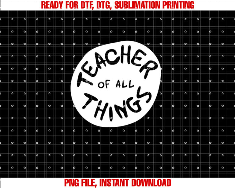 Dr Seuss Teacher of all Things Emblem Color Option  Shirt PNG, DTF, DTG, Sublimation Design