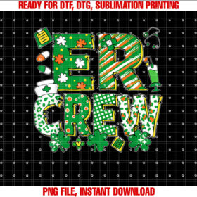 ER Crew Nurse St Patricks Day Emergency Room Nursing Shirt PNG, DTF, DTG, Sublimation Design