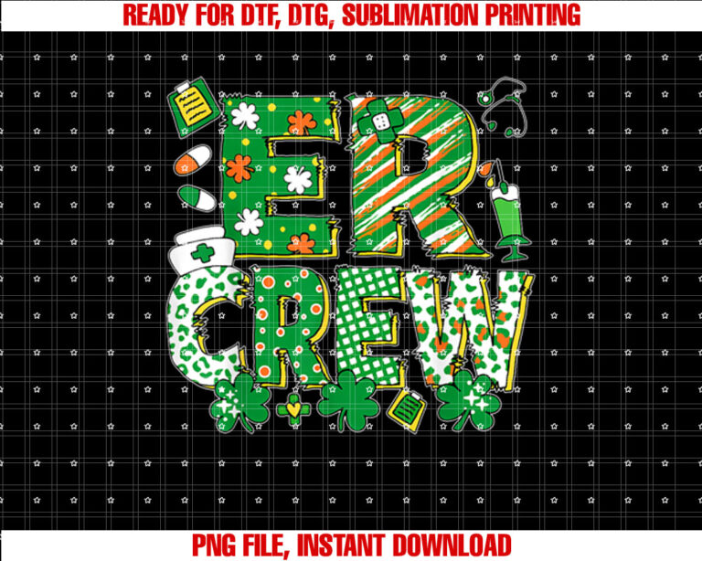 ER Crew Nurse St Patricks Day Emergency Room Nursing Shirt PNG, DTF, DTG, Sublimation Design