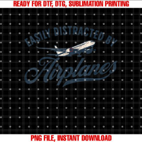Easily Distracted By Airplanes Plane Lover Vintage Aviation Shirt PNG, DTF, DTG, Sublimation Design