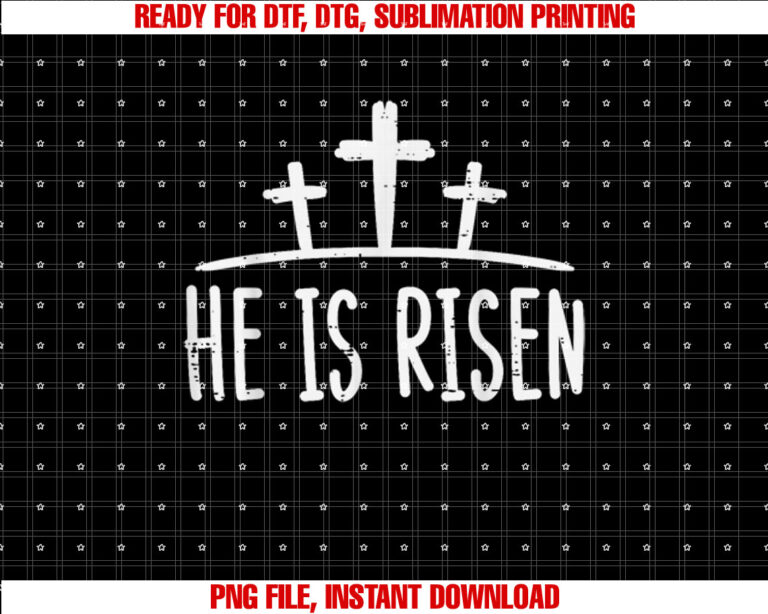 Easter He Is Risen Cross Religious Christian Men Women Kids Shirt PNG, DTF, DTG, Sublimation Design