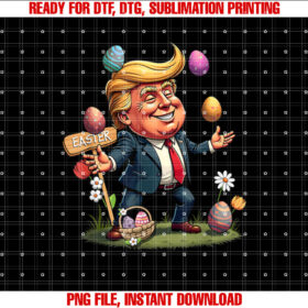 Easter Trump Joggling Easter Eggs Egg Basket Shirt PNG, DTF, DTG, Sublimation Design