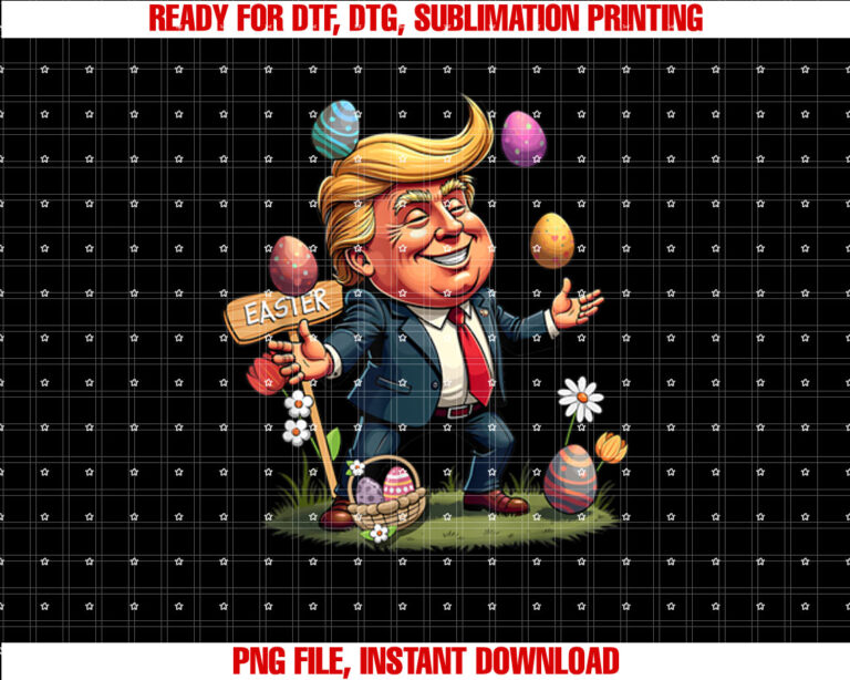 Easter Trump Joggling Easter Eggs Egg Basket Shirt PNG, DTF, DTG, Sublimation Design