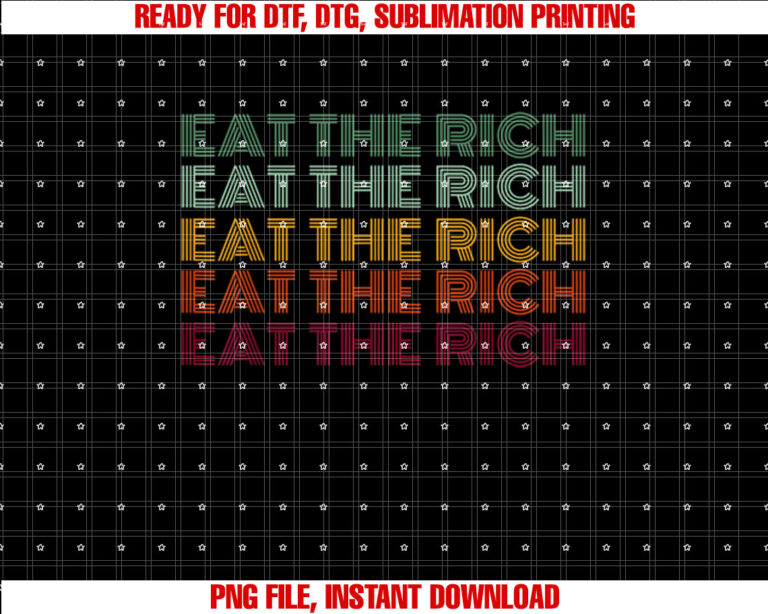 Eat The Rich Socialist Retro Shirt PNG, DTF, DTG, Sublimation Design
