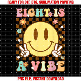 Eight Is A Vibe 8th Birthday Groovy 8 Year Old Boys Girls Shirt PNG, DTF, DTG, Sublimation Design