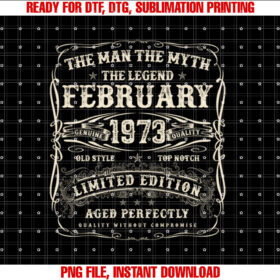 February 1973 52nd Birthday Gifts For Men 52 Year Old Bday  Shirt PNG, DTF, DTG, Sublimation Design