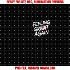 Feeling Great Again Patriotic American Flag Design 2025  Shirt PNG, DTF, DTG, Sublimation Design