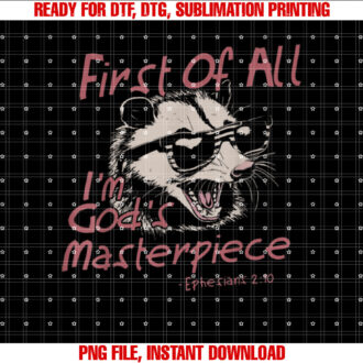 First Of All Im Gods Masterpiece Raccoon Christian Bible Shirt PNG, DTF, DTG, Sublimation Design