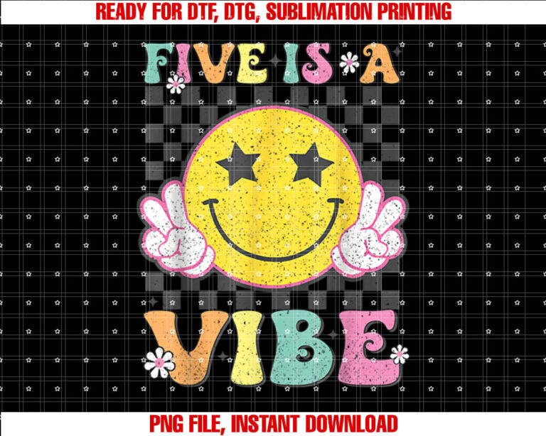 Five Is A Vibe 5th Birthday Groovy Smile Face 5 Years Old Shirt PNG, DTF, DTG, Sublimation Design