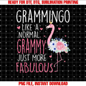 Flamingo Grammingo like a normal Grammy Floral Funny Grandma Shirt PNG, DTF, DTG, Sublimation Design