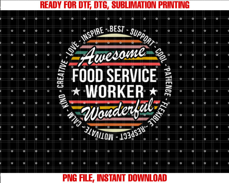Food Service Worker Week Appreciation s Funny Staff Shirt PNG, DTF, DTG, Sublimation Design