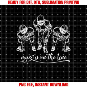Football My Heart Is On The Line Offensive Lineman Shirt PNG, DTF, DTG, Sublimation Design