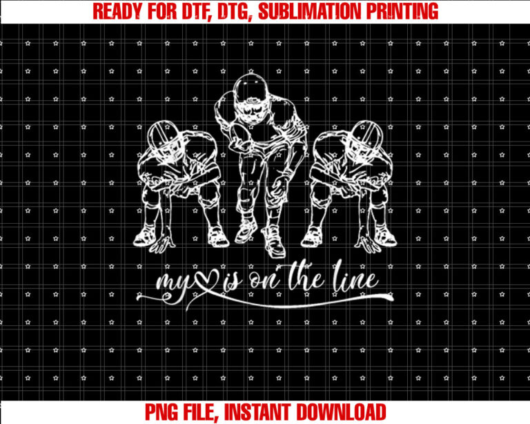 Football My Heart Is On The Line Offensive Lineman Shirt PNG, DTF, DTG, Sublimation Design