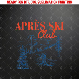 apres ski club Shirt PNG, DTF, DTG, Sublimation Design