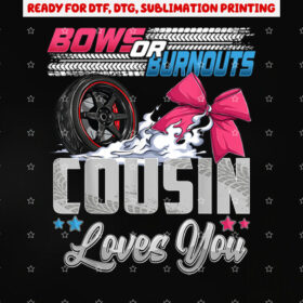 Burnouts or Bows Gender Reveal Party Announcement Cousin Shirt PNG, DTF, DTG, Sublimation Design