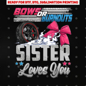 Burnouts or Bows Gender Reveal Party Announcement Sister Shirt PNG, DTF, DTG, Sublimation Design