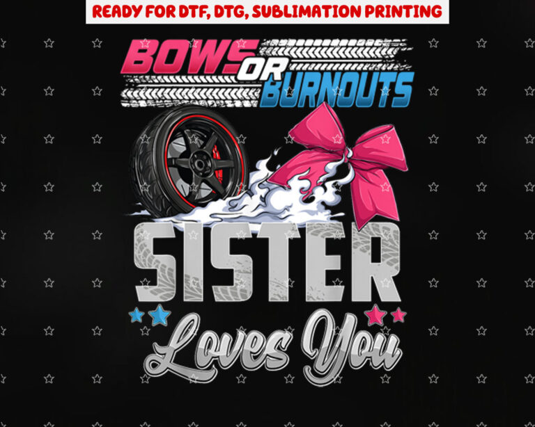 Burnouts or Bows Gender Reveal Party Announcement Sister Shirt PNG, DTF, DTG, Sublimation Design