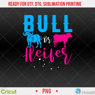Bull Or Heifer Shirts Gender Shirt Funny Genders Reveal Shirt PNG, DTF, DTG, Sublimation Design