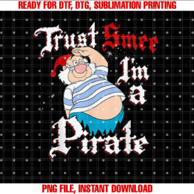 Disney Peter Pan Trust SMEE Im A Pirate Salute Shirt PNG, DTF, DTG, Sublimation Design