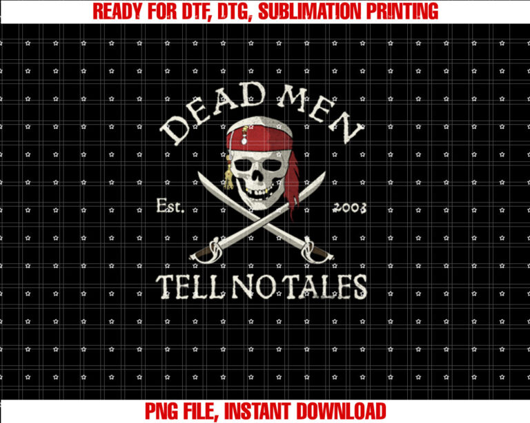 Disney Pirates of the Caribbean Dead Men Tell No Tales  Shirt PNG, DTF, DTG, Sublimation Design