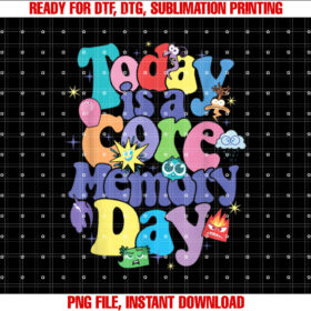 Disney Pixar Inside Out 2 Today Is A Core Memory Day Poster Shirt PNG, DTF, DTG, Sublimation Design
