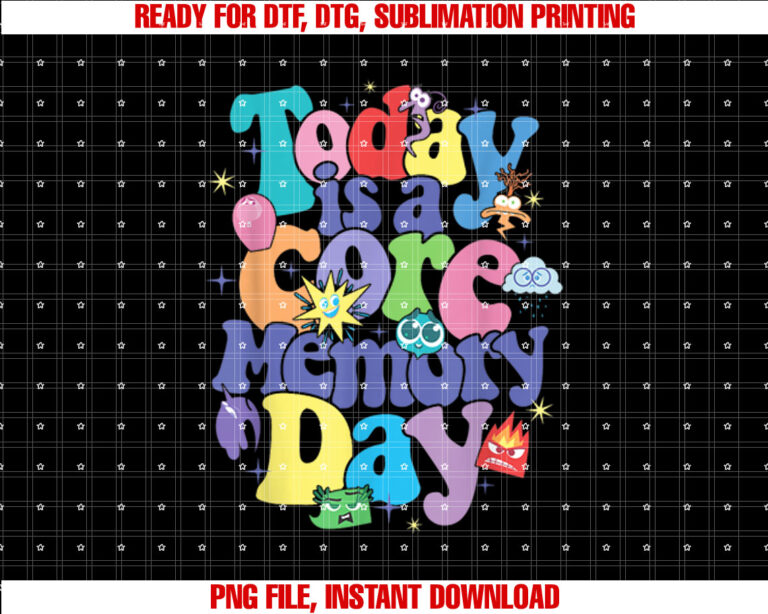 Disney Pixar Inside Out 2 Today Is A Core Memory Day Poster Shirt PNG, DTF, DTG, Sublimation Design