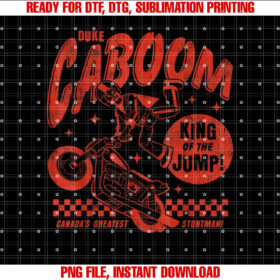 Disney Pixar Toy Story Duke Caboom Greatest Stuntman Shirt PNG, DTF, DTG, Sublimation Design
