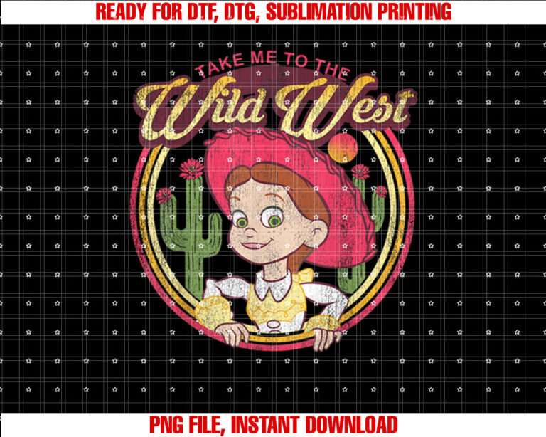 Disney Pixar Toy Story Jessie Take Me To The Wild West Shirt PNG, DTF, DTG, Sublimation Design