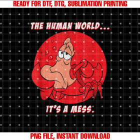 Disney the Little Mermaid Sebastian the Human World Shirt  PNG, DTF, DTG, Sublimation Design