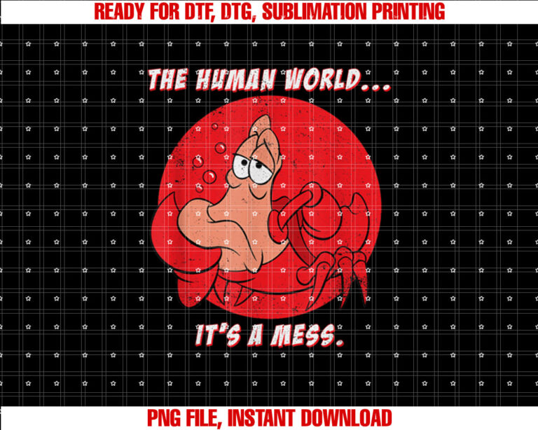 Disney the Little Mermaid Sebastian the Human World Shirt  PNG, DTF, DTG, Sublimation Design