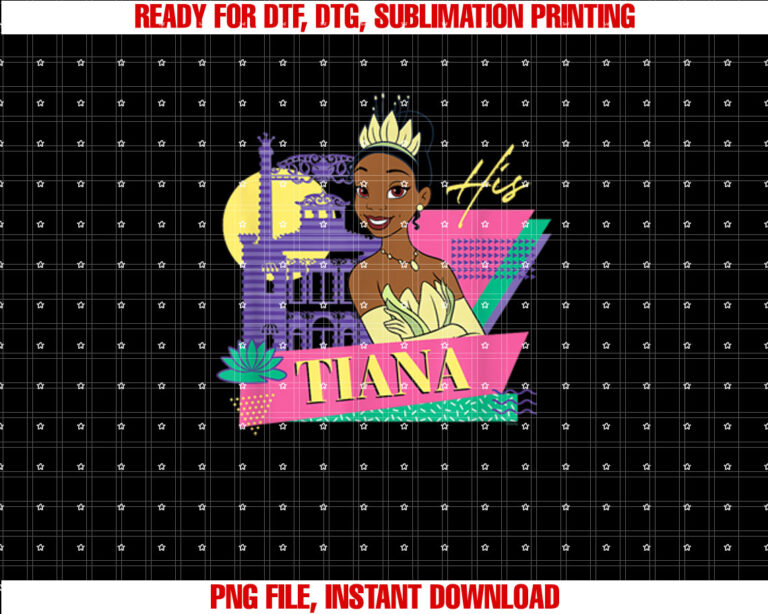 Disney the Princess and the Frog Couples Matching His Tiana Shirt  PNG, DTF, DTG, Sublimation Design