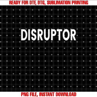 Disruptor Shirt  PNG, DTF, DTG, Sublimation Design