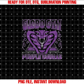 Dodgeball a True Underdog Story Globo Gym Purple Cobras Shirt  PNG, DTF, DTG, Sublimation Design