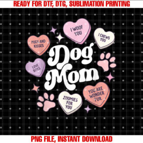 Dog Mom Valentines Day Candy Hearts Galentines Veterinarian Shirt  PNG, DTF, DTG, Sublimation Design