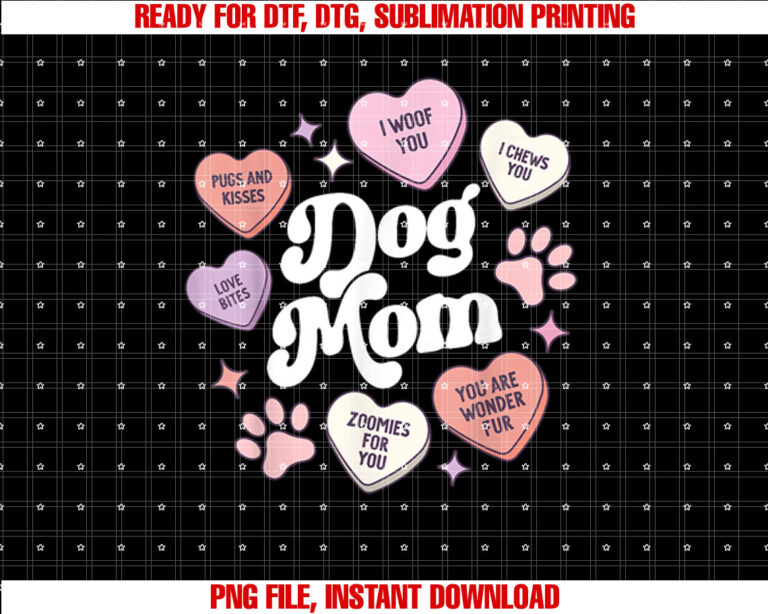 Dog Mom Valentines Day Candy Hearts Galentines Veterinarian Shirt  PNG, DTF, DTG, Sublimation Design