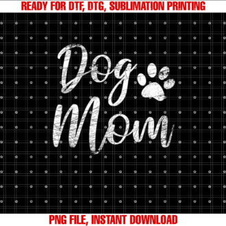 Dog Mom Vintage Worn Design Funny Dog Paw Classic Shirt  PNG, DTF, DTG, Sublimation Design