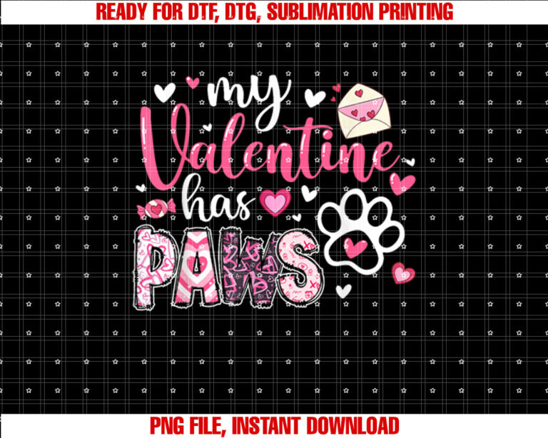 Dog Valentine My Valentine Has Paws Dog Mom Women Girl Shirt  PNG, DTF, DTG, Sublimation Design