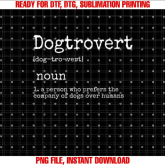 Dogtrovert Definition Funny Dog S for Women Men Dog Shirt  PNG, DTF, DTG, Sublimation Design