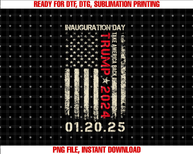 Donald Trump Inauguration Day 2025 47th President Usa Flag Shirt  PNG, DTF, DTG, Sublimation Design