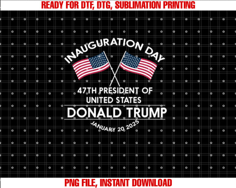 Donald Trump Inauguration Day 2025 Men Woman Kids Inaugural Shirt  PNG, DTF, DTG, Sublimation Design