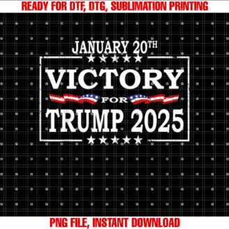 Donald Trump President Inauguration Day 2025 Victory Trump Shirt  PNG, DTF, DTG, Sublimation Design