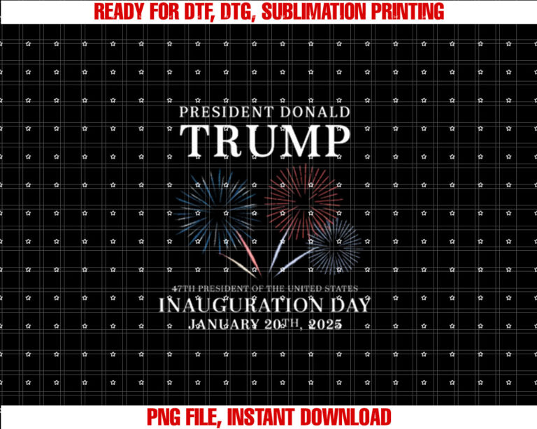 Donald Trump Returns Inauguration Day January 2025 Shirt  PNG, DTF, DTG, Sublimation Design