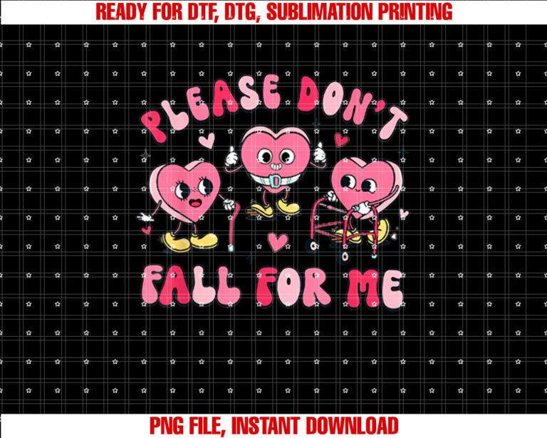 Dont Fall for Me Nurse Valentines Day Fall Prevention Shirt  PNG, DTF, DTG, Sublimation Design