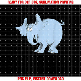 Dr Seuss Horton Shirt  PNG, DTF, DTG, Sublimation Design